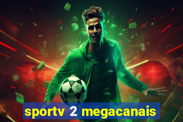 sportv 2 megacanais